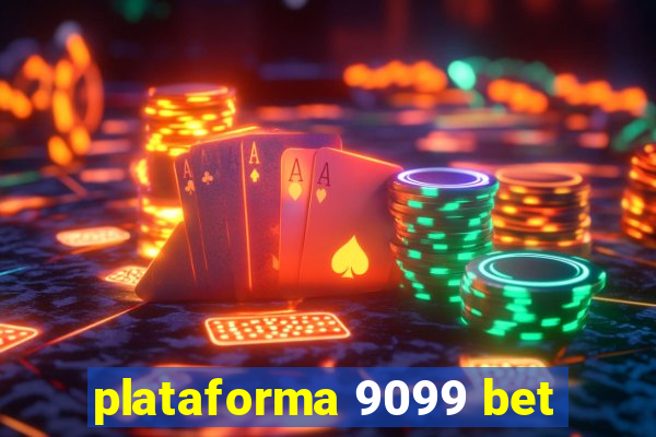 plataforma 9099 bet